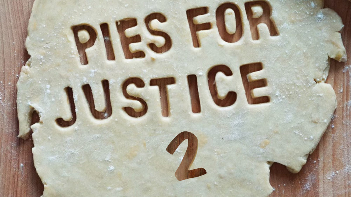 pies for justice written out in raw crust
